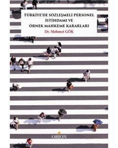 Türkiye’de Sözleşmeli Personel İstihdamı ve Örnek Mahkeme Kararları