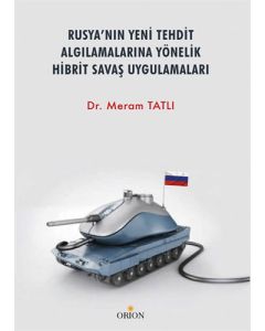 Rusya’nın Yeni Tehdit Algılamalarına Yönelik Hibrit Savaş Uygulamaları