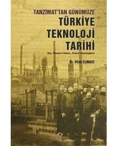 Tanzimat`tan Günümüze Türkiye Teknoloji Tarihi