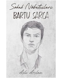 Sokak Nöbetçileri - Bartu Sarca