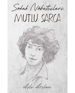Sokak Nöbetçileri - Mutlu Sarca