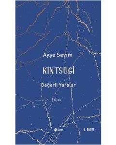 Kintsugi - Değerli Yaralar