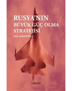 Rusya'nın Büyük Güç Olma Stratejisi