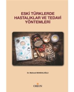 Eski Türklerde Hastalıklar ve Tedavi Yöntemleri