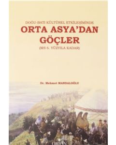 Doğu-Batı Kültürel Etkileşiminde Orta Asya'dan Göçler 