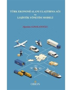 Türk Ekonomi Alanı Ulaştırma Ağı ve Lojistik Yönetim Modeli