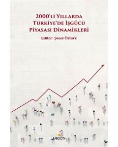 2000’li Yıllarda Türkiye’de İşgücü Piyasası Dinamikleri