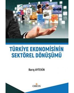 Türkiye Ekonomisinin Sektörel Dönüşümü