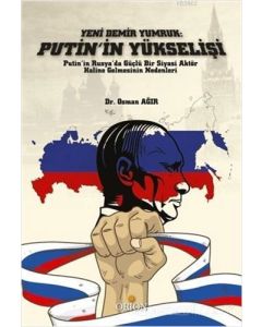 Yeni Demir Yumruk: Putin'in Yükselişi