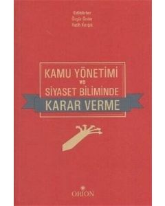 Kamu Yönetimi ve Siyaset Biliminde Karar Verme