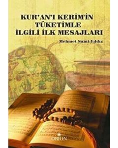 Kur`an- ı Kerim`in Tüketimle İlgili İlk Mesajları