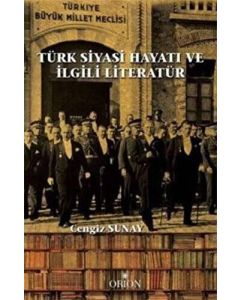 Türk Siyasi Hayatı ve İlgili Literatür