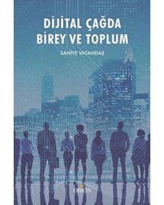 Dijital Çağda Birey ve Toplum