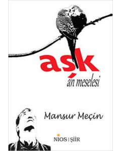 Aşk - An Meselesi