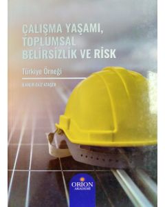 Çalışma Yaşamı Toplumsal Belirsizlık ve Risk