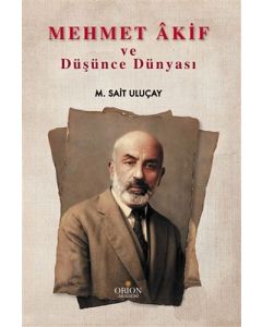 Mehmet Akif ve Düşünce Dünyası