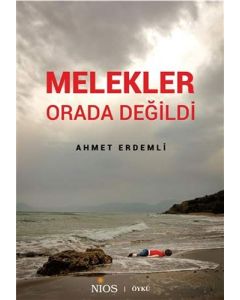 Melekler Orada Değildi