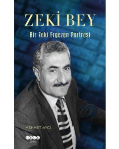 Zeki Bey - Bir Zeki Ergezen Portresi