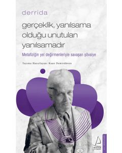 Gerçeklik Yanılsama Olduğu Unutulan Yanılsamadır