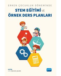 Erken Çocukluk Döneminde STEM Eğitimi ve Örnek Ders Planları