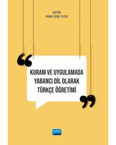 Kuram ve Uygulamada Yabancı Dil Olarak Türkçe Öğretimi