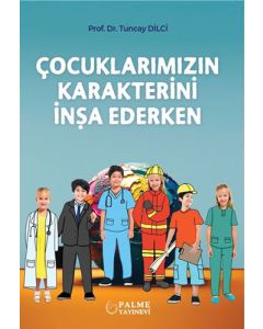 Çocuklarımızın Karakterini İnşa Ederken