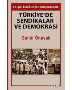 Türkiye’de Sendikalar Ve Demokrasi
