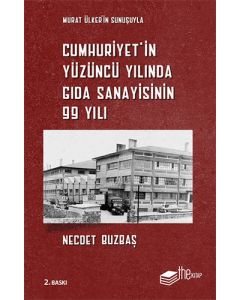 Cumhuriyet’in Yüzüncü Yılında Gıda Sanayisinin 99 Yılı