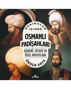 Dakikalar İçinde Osmanlı Padişahları