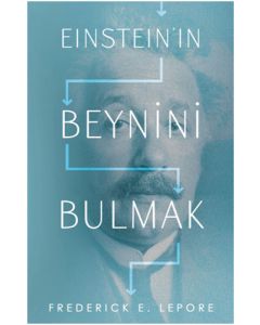 Einstein’in Beynini Bulmak