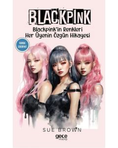 Blackpink - Blackpink'in Renkleri Her Üyenin Özgün Hikayesi
