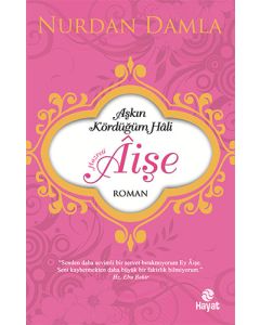 Hazreti Âişe - Aşkın Kördüğüm Hali