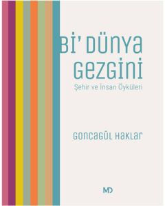 Bi' Dünya Gezgini - Şehir ve İnsan Öyküleri