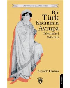 Bir Türk Kadınının Avrupa İzlenimleri 1906-1912