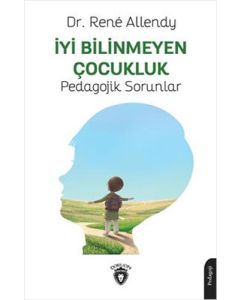 İyi Bilinmeyen Çocukluk - Pedagojik Sorunlar