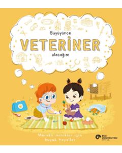 Büyüyünce Veteriner Olacağım 