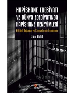 Hapishane Edebiyatı ve Dünya Edebiyatında Hapishane Deneyimleri