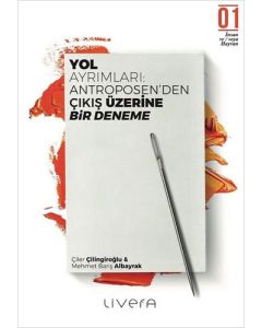 Yol Ayrımları - Antroposen’den Çıkış üzerine Bir Deneme