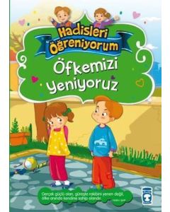 Hadisleri Öğreniyorum - Öfkemizi Yeniyoruz