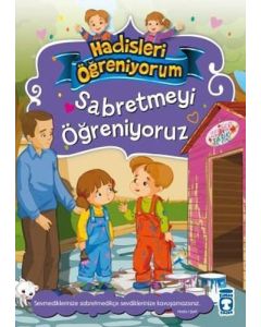 Hadisleri Öğreniyorum - Sabretmeyi Öğreniyoruz