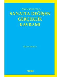 Erwin Rosenthal -  Sanatta Değişen Gerçeklik Kavramı