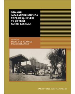 Osmanlı İmparatorluğu’nda Toprak Sahipleri Ve Çiftliğe Farklı Bakışlar