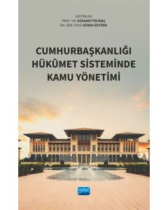 Cumhurbaşkanlığı Hükûmet Sisteminde Kamu Yönetimi