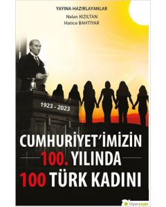 Cumhuriyet’imizin 100. Yılında 100 Türk Kadını