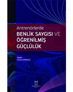 Antrenörlerde Benlik Saygısı ve Öğrenilmiş Güçlülük