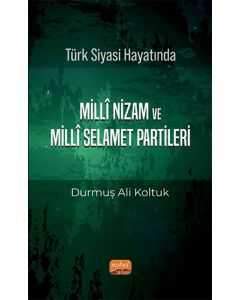 Türk Siyası Hayatında Millî Nizam ve Millî Selamet Partileri