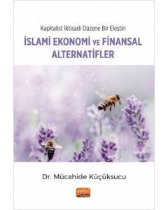 Kapitalist İktisadi Düzene Bir Eleştiri - İslami Ekonomi ve Finansal Alternatifler