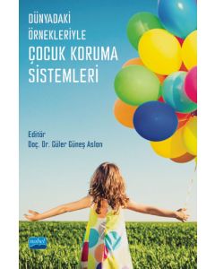 Dünyadaki Örnekleriyle Çocuk Koruma Sistemleri