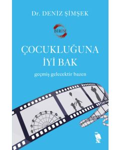 Çocukluğuna İyi Bak