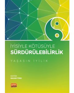 İyisiyle Kötüsüyle Sürdürülebilirlik “Yaşasın İyilik”